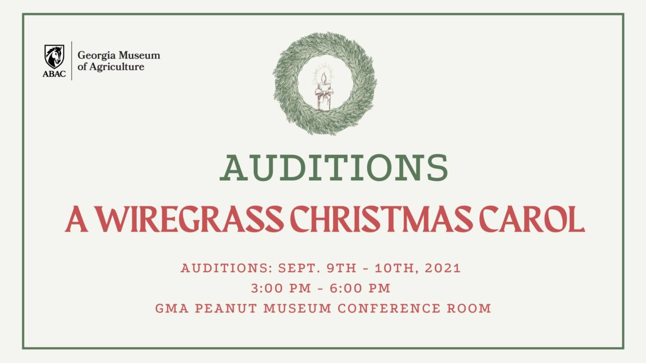 Audition for “A Wiregrass Christmas Carol,” presented by ABAC’s Georgia Museum of Agriculture!