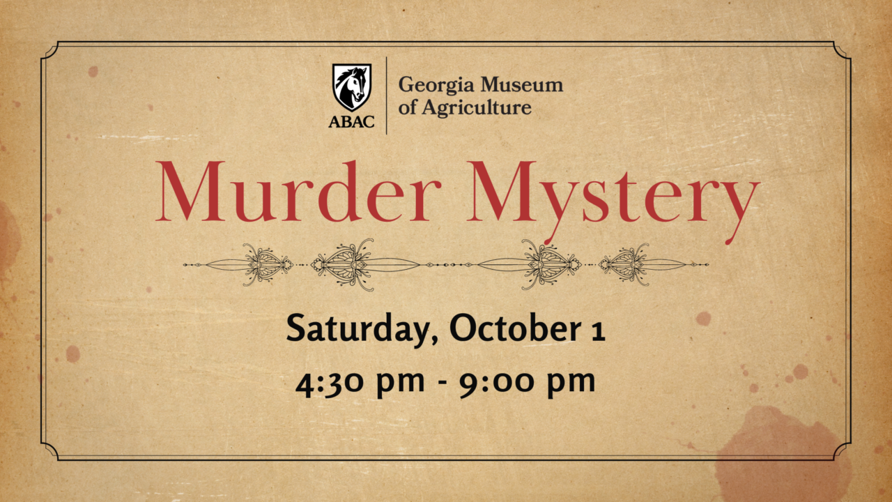 Mystery, intrigue, and betrayal await during the Murder Mystery at ABAC’s Georgia Museum of Agriculture